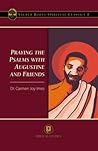 Praying the Psalms with Augustine and Friends by Carmen Joy Imes