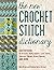 The New Crochet Stitch Dict...