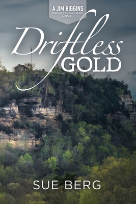 Driftless Gold (A Jim Higgins Driftless Mystery)