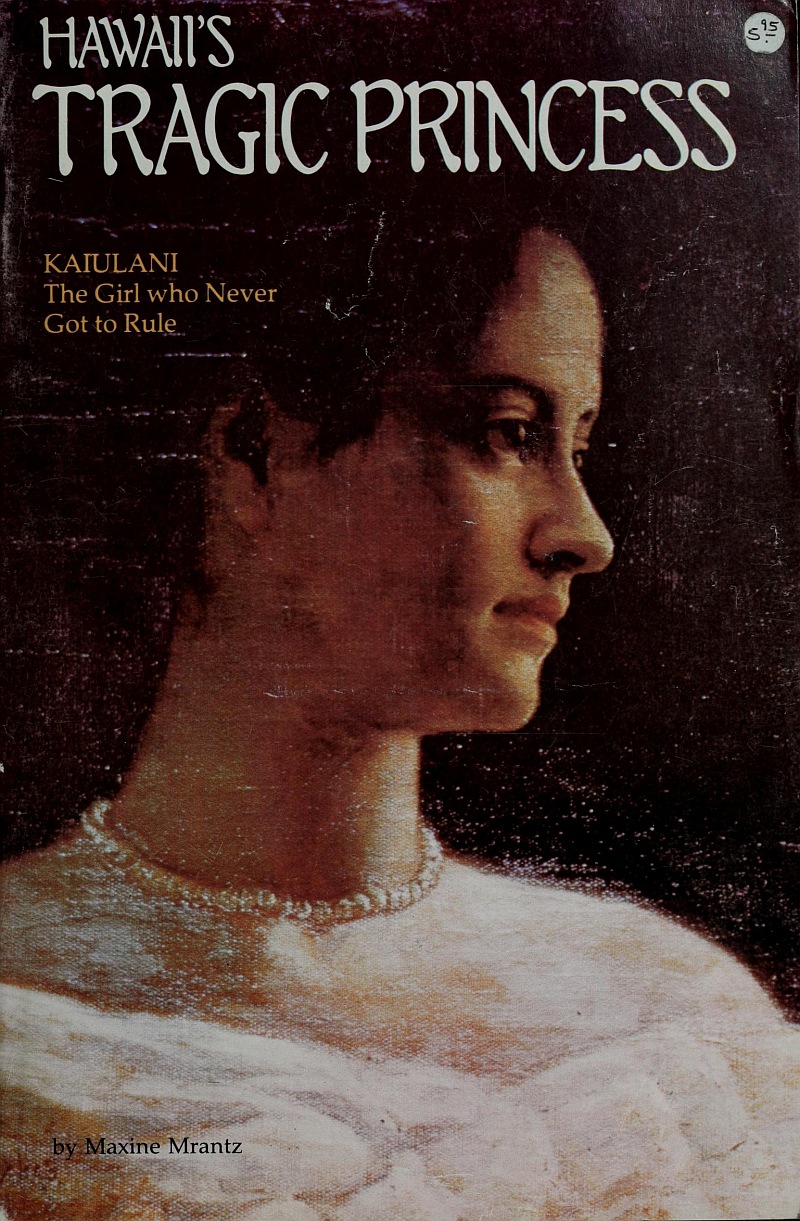 Hawaii's Tragic Princess: Kaiulani the girl who never got to rule