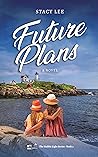 Future Plans: A Novel (The Nubble Light Series Book 2) Future Plans: A Novel (The Nubble Light Series Book 2)