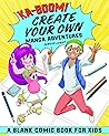 Ka-boom! Create Your Own Manga Adventures: Blank Comic Book for Kids