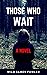 Those Who Wait