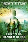 Danger Close (GlobaTech #3)