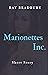 Marionettes, Inc: A short story by Ray Bradbury