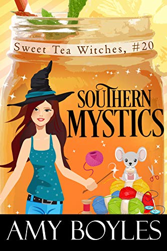 Southern Mystics (Sweet Tea Witch Mysteries, #20)