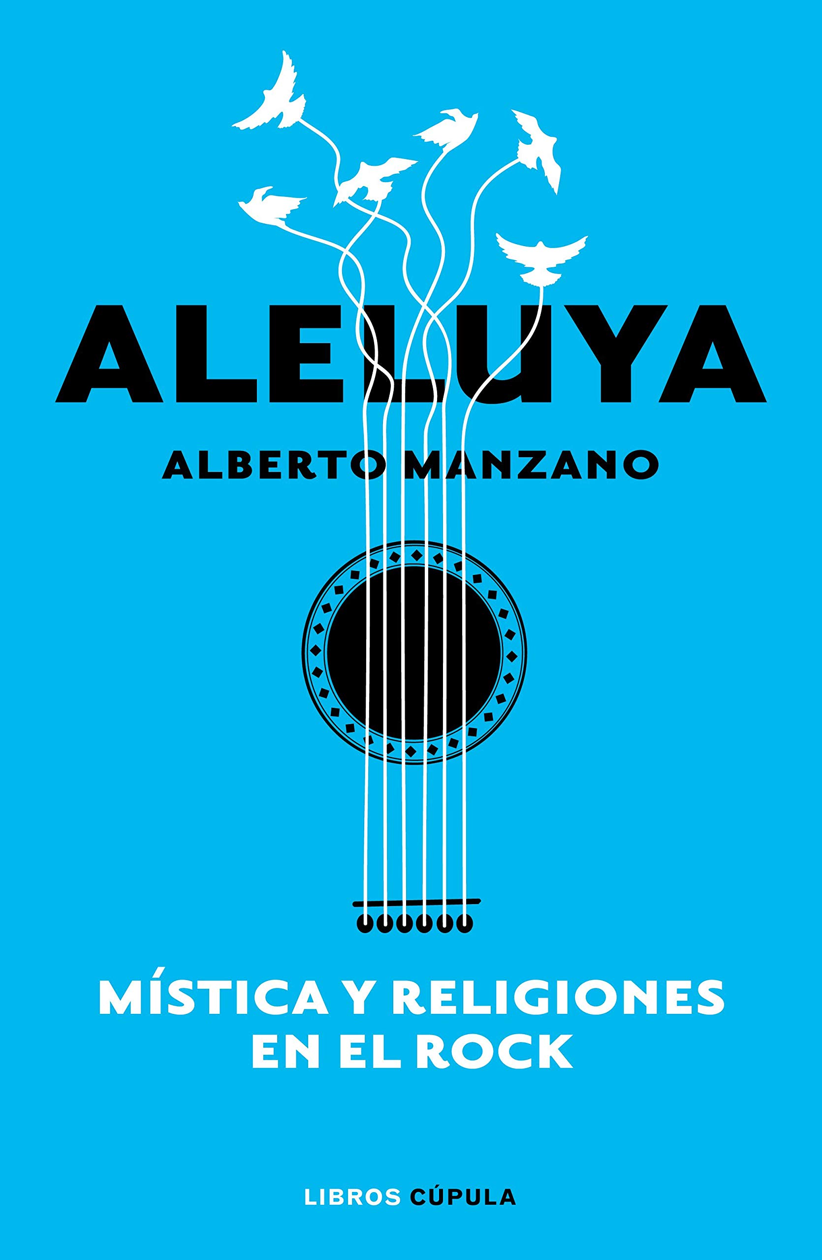 Aleluya. Mística y religiones en el rock (Música) (Spanish Edition)