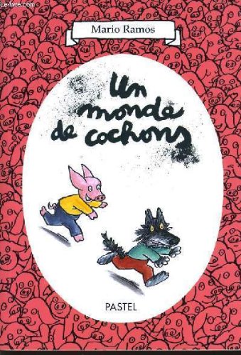 Un monde de cochons : le nouveau, fanfan, les trois gros cochons, marguerite, les galettes au sucre, le secret de louis, le grand méchant loup (Paperback)