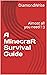 A Minecraft Survival Guide:...