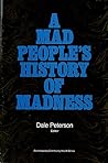 A Mad People's History of Madness by Dale Peterson