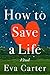 How to Save a Life