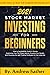 Stock Market Investing For Beginners 2021 by Andrew Sather