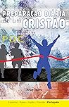 P.D.C.: Preparação Diária de Um Cristão (Portuguese Edition)