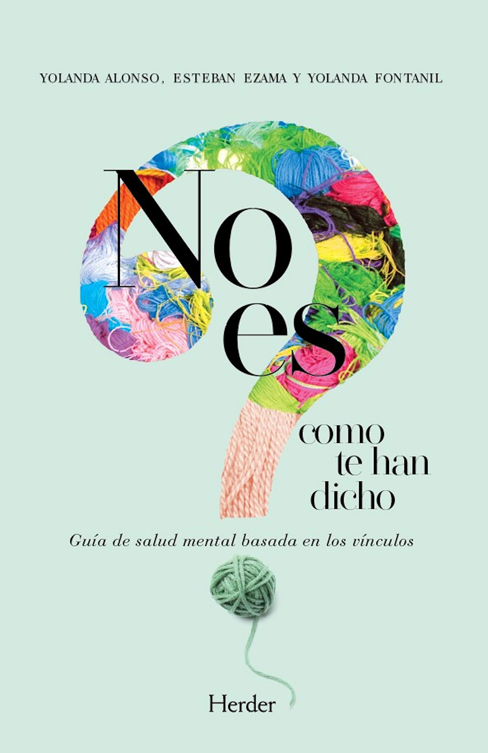 No es como te han dicho: Guía de salud mental basada en los vínculos (Spanish Edition)