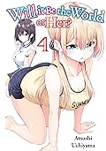 Will It Be the World or Her? Vol. 4