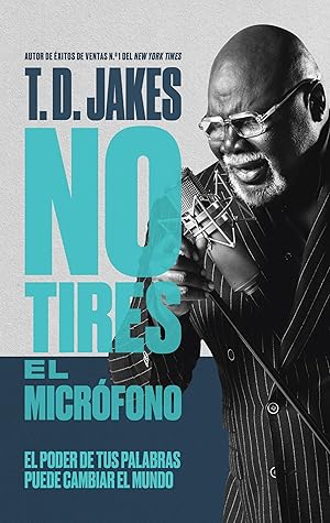 No tires el micrófono: El poder de tus palabras puede cambiar el mundo