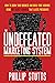 The Undefeated Marketing System : How to Grow Your Business and Build Your Audience Using the Secret Formula That Elects Presidents
