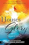 Houses of Glory: Prophetic Strategies for Entering the New Era