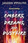 Embers, Dreams, and Dustfire by Janeen Ippolito