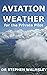 Aviation Weather for the Pr...