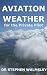 Aviation Weather for the Private Pilot (Aviation Books Private Pilot Series)