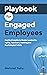 Playbook for Engaged Employ...