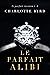 Le Parfait Alibi (Le Parfait Inconnu t. 2) (French Edition)