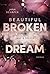 Beautiful Broken Dream: Jun...