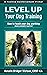 Level Up Your Dog Training:...