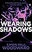 Wearing Shadows (Wearing Ho...