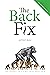 The Back Fix: The Secret to Fixing Your Back Pain