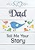 Dad, Tell Me Your Story: Ke...