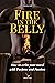 Fire in the Belly: How to w...