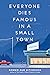 Everyone Dies Famous in a Small Town