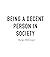 How To Be A Decent Person I...