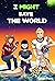 I MIGHT SAVE THE WORLD