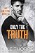 Only the Truth by Elle Thorpe Only the Truth by Elle Thorpe
