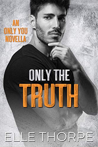 Only the Truth (Only You, #2.5)