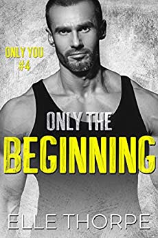 Only the Beginning (Only You, #4)