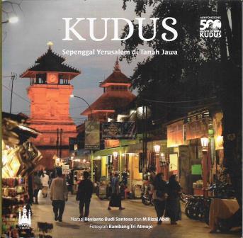 Kudus - Sepenggal Yerusalem di Tanah Jawa