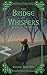 The Bridge of Whispers (The...