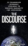 The Discourse: 12 Channeled hypnosis sessions to prepare humanity for ascension