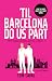 ‘Til Barcelona Do Us Part (...