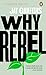 Why Rebel