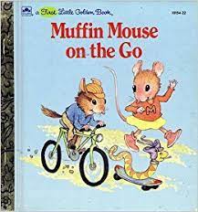Muffin Mouse on the go (A First little golden book)
