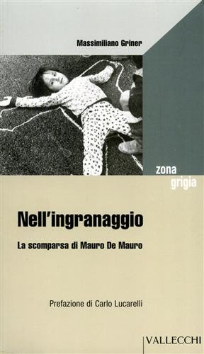 Nell'ingranaggio: La scomparsa di Mauro De Mauro (Paperback)