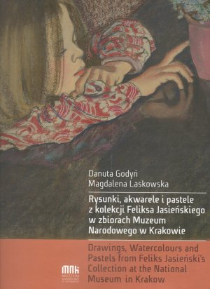 Rysunki, akwarele i pastele z kolekcji Feliksa Jasieńskiego w zbiorach Muzeum Narodowego w Krakowie (Hardcover)