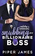 Snubbing My Billionaire Boss
