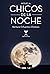 Chicos de la noche by Bárbara Cifuentes Chotzen
