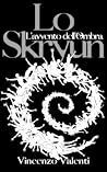 Lo Skryun - L'avvento dell'Ombra by Vincenzo Valenti